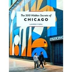 The 500 Hidden Secrets Of Chicago