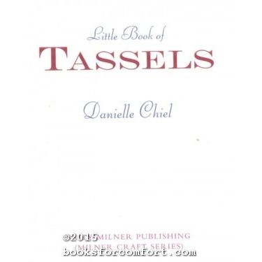 Little Book of Tassels, Milner Craft Series