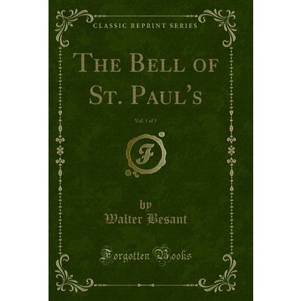 The Bell of St. Paul's, Vol. 1 of 3 (Classic Reprint)