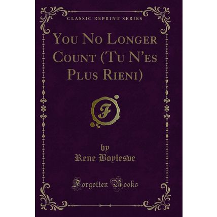You No Longer Count (Tu N'es Plus Rieni) (Classic Reprint)