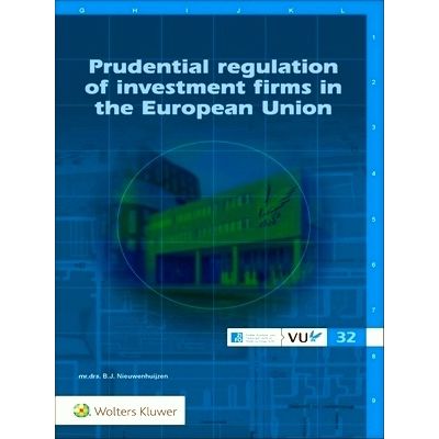 Prudential Regulation of Investment Firms in the European Union - Various Author