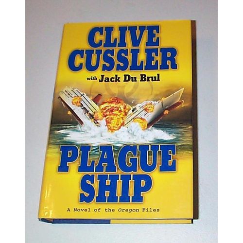 Clive Cussler with Jack DuBrul - - Plague Ship - The Oregon Files - HCDJ