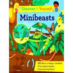 Discover It Yourself 11 Discover It Yourself: Minibeasts