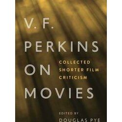 Contemporary Approaches to Film and Media Series: V.F. Perkins on Movies