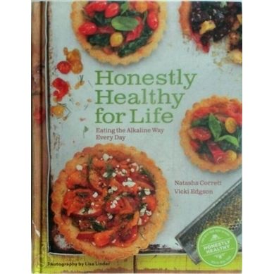 Honestly Healthy for Life - Eating the Alkaline Way Every Day by Natasha Corrett