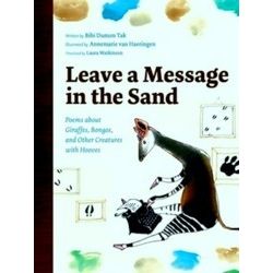Leave A Message In The Sand Poems About Giraffes, Bongos, And Other Creatures Wi