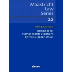 Maastricht Law Series: Remedies for Human Rights Violations by the European Unio