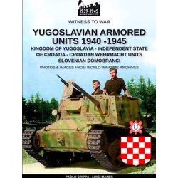 Witness To War Yugoslavian Armored Units 1940-1945