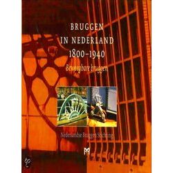 Bruggen In Nederland 1800-1940