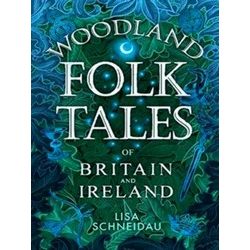 Woodland Folk Tales Of Britain And Ireland