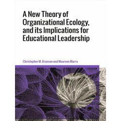 A New Theory of Organizational Ecology, and its Implications for Educational Lea