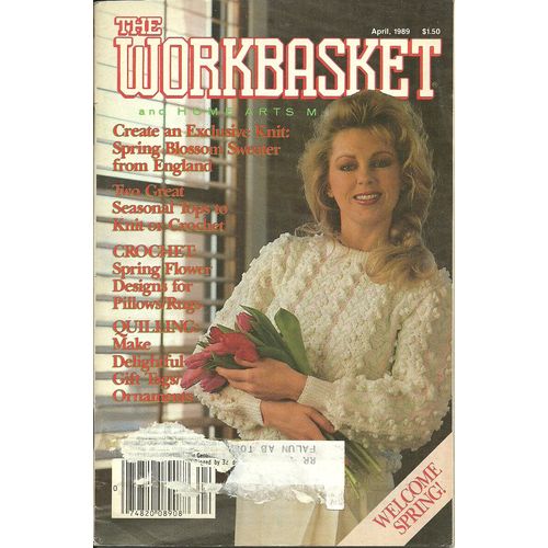 The Workbasket and Home Arts Magazine April 1989 Welcome Spring Needlework Tat