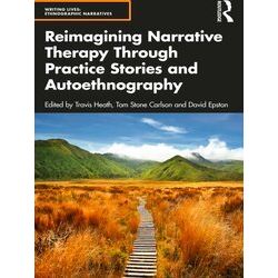 Writing Lives: Ethnographic Narratives Reimagining Narrative Therapy Through Pra