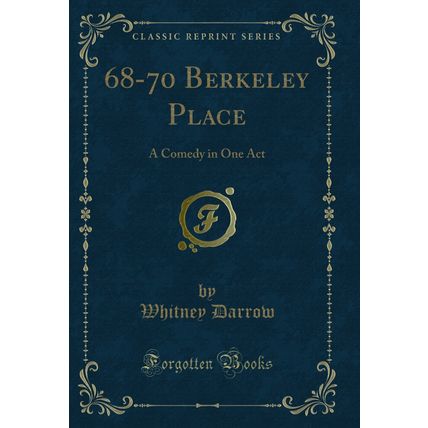 68-70 Berkeley Place: A Comedy in One Act (Classic Reprint)