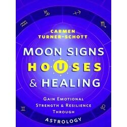 Moon Signs, Houses Healing