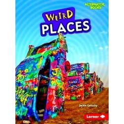 Wonderfully Weird (Alternator Books) Weird Places