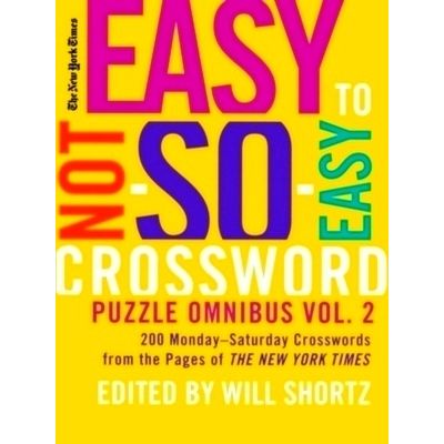 New York Times Easy to Not-So-Easy Crossword Puzzle Omnibus, Volume 2 - 200 Mond
