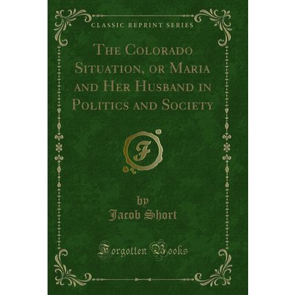 The Colorado Situation, or Maria and Her Husband in Politics and Society