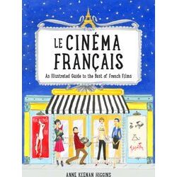 Le Cinema Francais An Illustrated Guide To The Best Of French Films
