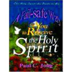 A Fail-Safe Way For You To Receive The Holy Spirit