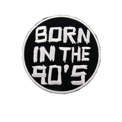 Born in the 90'S Iron on Patch Round 8 X 8 cm Black White Embroidered Badge P031