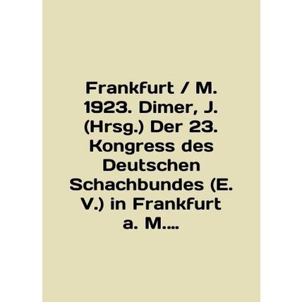 Frankfurt / M. 1923. Dimer, J. (Hrsg.) Der 23. Kongress des Deutschen Schachbund