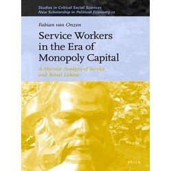 Studies in Critical Social Sciences / New Scholarship in Political Economy: Serv