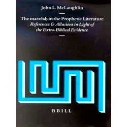 The Marzeah in the Prophetic Literature: References and Allusions in Light of th