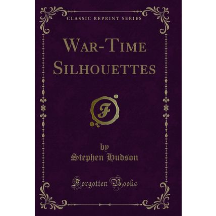 War-Time Silhouettes (Classic Reprint)