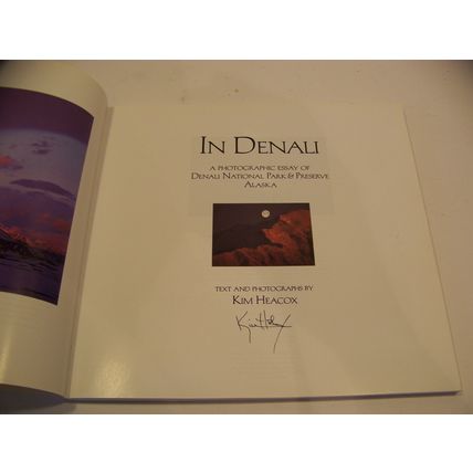 IN DENALI A PHOTOGRAPHIC ESSAY OF DENALI NATIONAL PARK AUTOGRAPHED KIM HEACOX