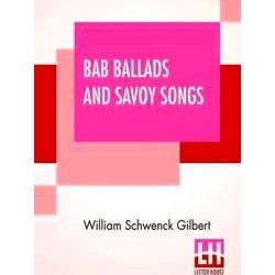 Bab Ballads And Savoy Songs
