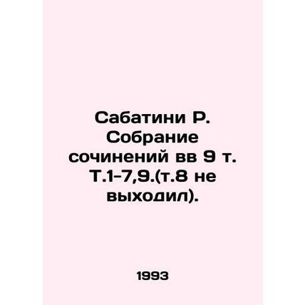 Sabatini R. A collection of works in vol. 9, Vol. 1-7,9. (Vol. 8 was not publish