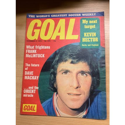GOAL MAGAZINE #270 3 NOV 1973 UK FOOTBALL SOCCER MAGAZINE - KEVIN HECTOR (LL)