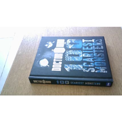 Doctor Who: 100 Scariest Monsters. By Justin Richards (1st Edn Hardback) 2011
