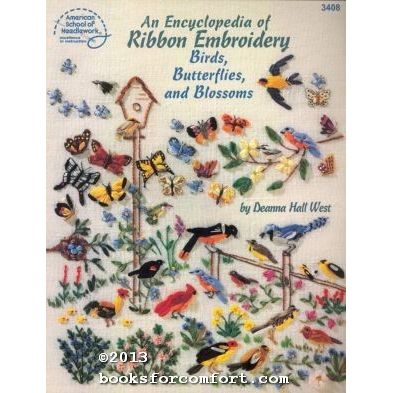 An Encyclopedia of Ribbon Embroidery Birds Butterflies and Blossoms