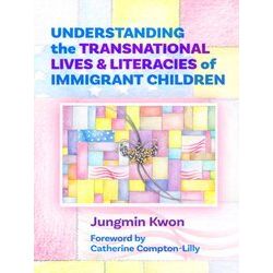 Language And Literacy Series Understanding The Transnational Lives And Literacie
