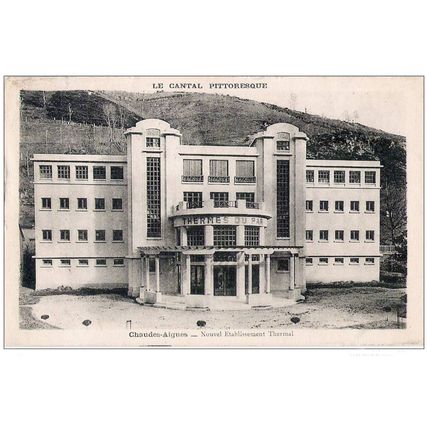 15 - CHAUDES AIGUES - nouvel établissement thermal