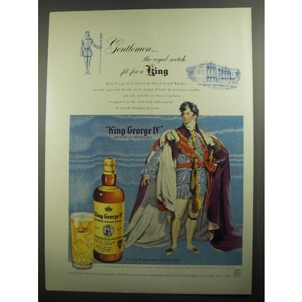 1956 King George IV Scotch Ad - Gentlemen the royal scotch fit for a King