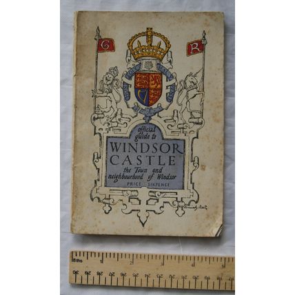1934 Official Guide to Windsor Castle, the Town & Neighbourhood, 1st ed.