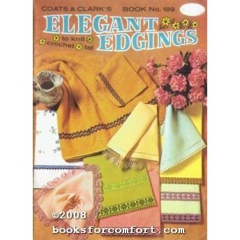 Elegant Edgings to knit, crochet, tat, Book 189