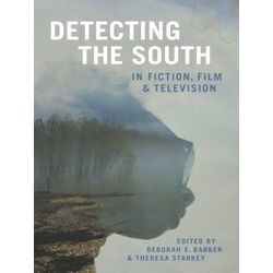 Southern Literary Studies Detecting The South In Fiction, Film, And Television