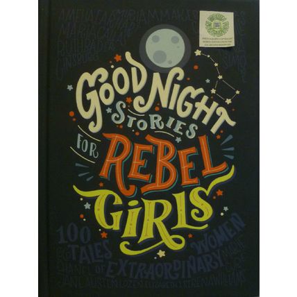 GOOD NIGHT STORIES FOR REBEL GIRLS 100 TALES OF EXTRAORDINARY WOMEN