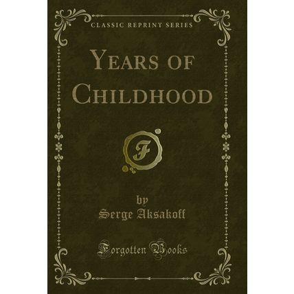 Years of Childhood (Classic Reprint)