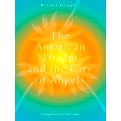 The American Dream and the City of Angels - America's Prevailing National Myth i