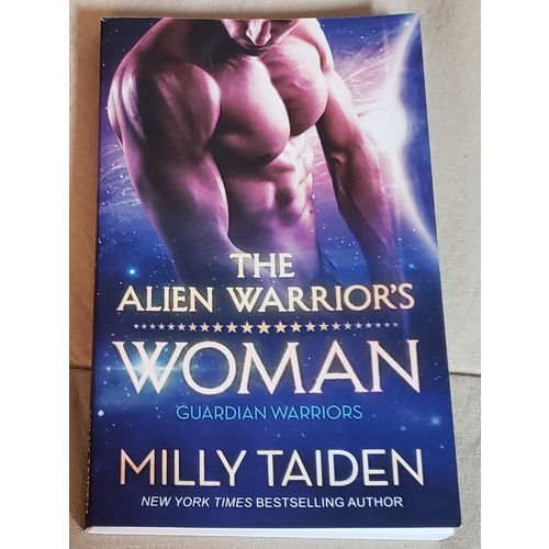 Guardian Warriors: The Alien Warrior's Woman by Milly Taiden (TSPB, 2019)