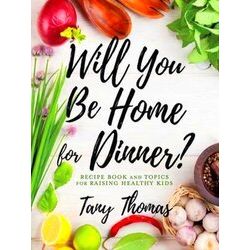 Will you Be Home for Dinner?