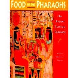 Food Fit for Pharaohs: An Ancient Egy