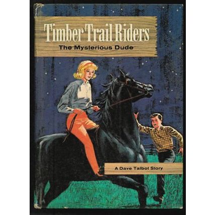 The Mysterious Dude Timber Trail Riders 1964 HB FREE Shipping