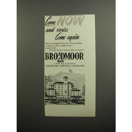 1952 Broadmoor Hotel Ad - Come now and you'll come again
