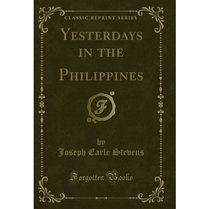 Yesterdays in the Philippines (Classic Reprint)